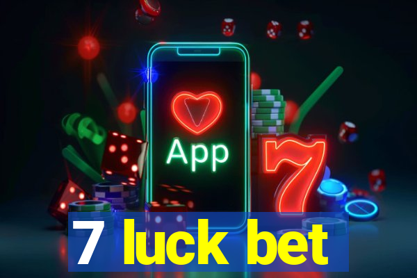 7 luck bet